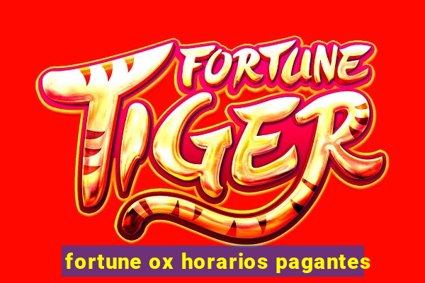 fortune ox horarios pagantes